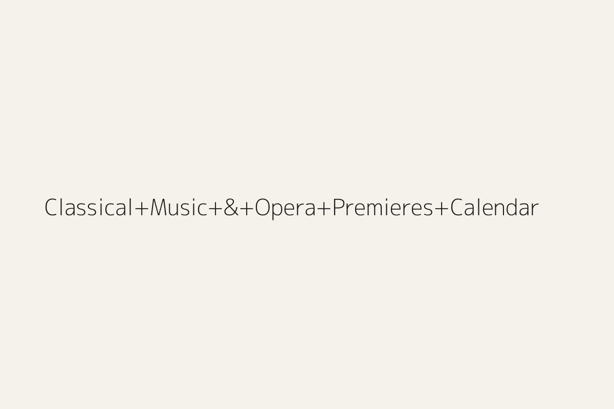 Illustration representing Classical Music & Opera Premieres Calendar