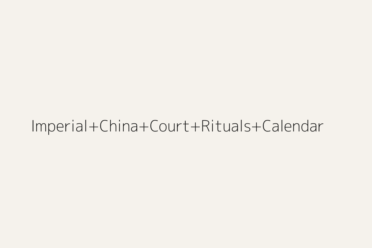 Illustration representing Imperial China Court Rituals Calendar